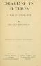 [Gutenberg 55289] • Dealing in Futures: A Play in Three Acts